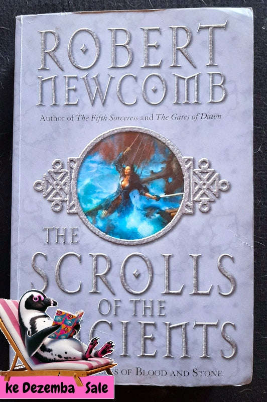 The Scrolls Of The Ancients (The Chronicles Of Blood And Stone #3) (Robert Newcomb)