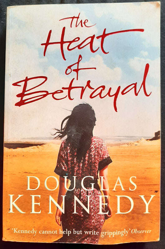 The Heart Of Betrayal (Author: Douglas Kennedy)