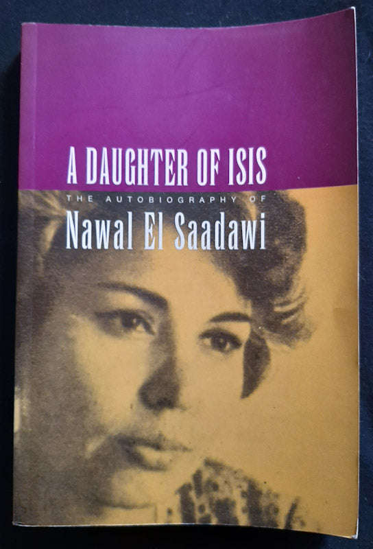 A Daughter Of Isis: The Autobiography Of Nawal El Saadawi (Nawal El Saadawi)
