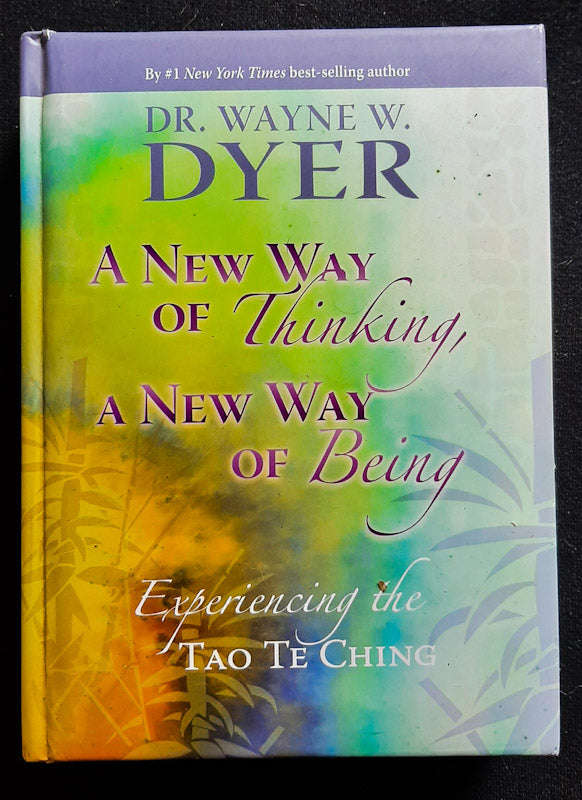 A New Way Of Thinking, A New Way Of Being (Dr. Wayne W. Dyer)