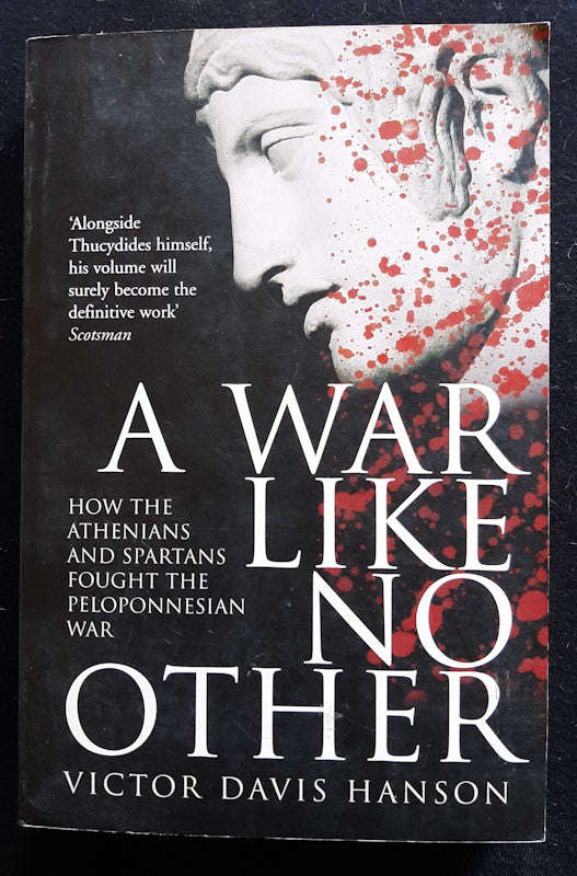 A War Like No Other: How The Athenians & Spartans Fought The Peloponnesian War (Victor Davis Hans...