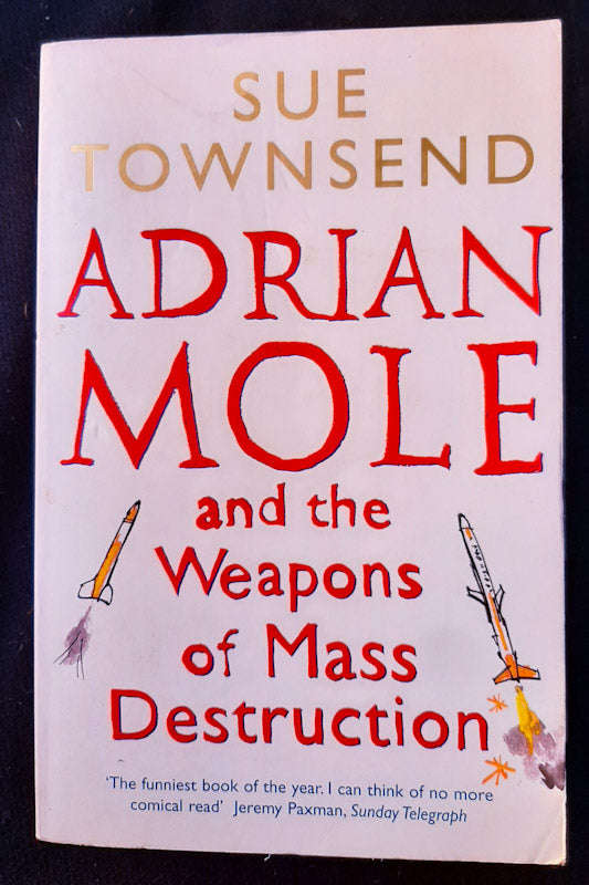Adrian Mole And The Weapons Of Mass Destruction (Adrian Mole #6) (Sue Townsend)