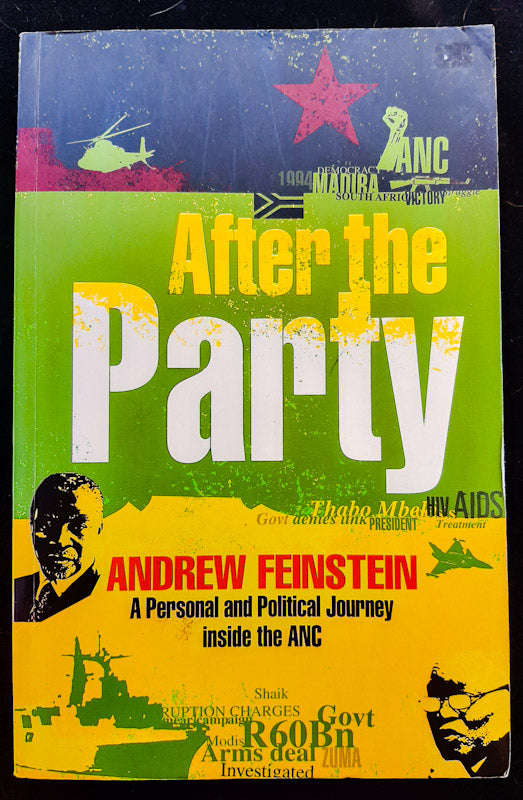 After the Party: A Personal and Political Journey inside the ANC (Andrew Feinstein)