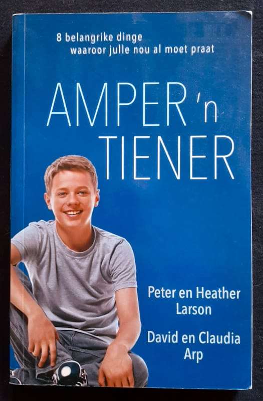 Amper 'n tiener (vir seuns) (Peter en Heather Larson)