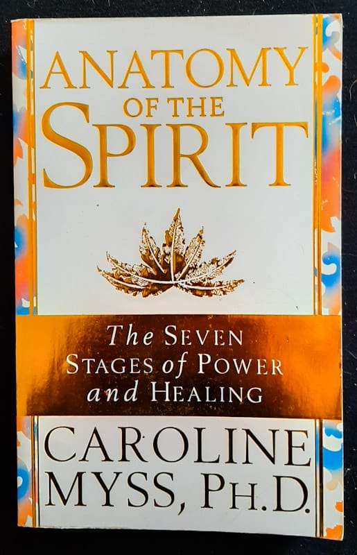 Anatomy Of The Spirit: The Seven Stages Of Power And Healing (Caroline Myss)