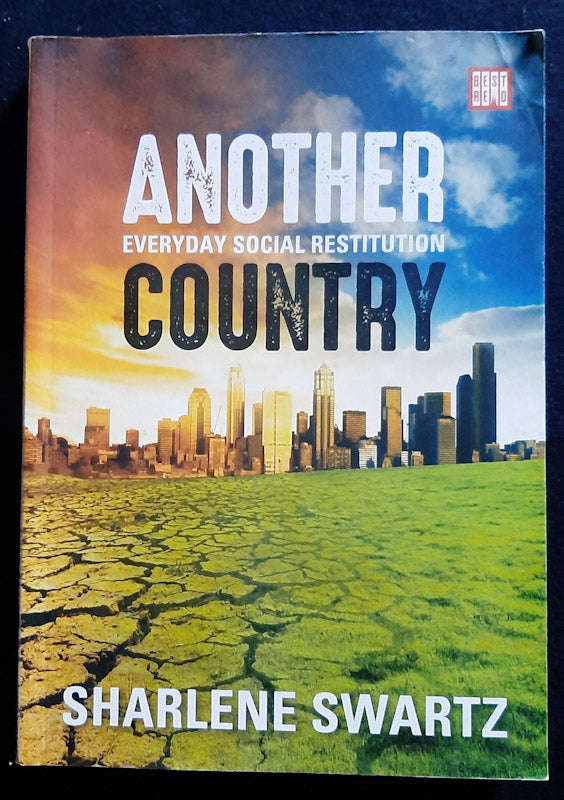 Another Country: Everyday Social Restitution (Sharlene Swartz)