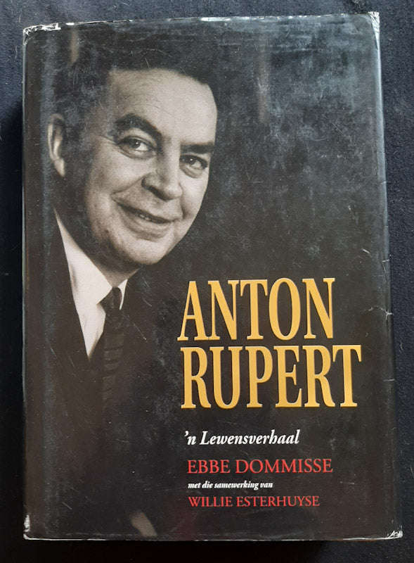 Anton Rupert: 'n lewensverhaal (Ebbe Dommisse)