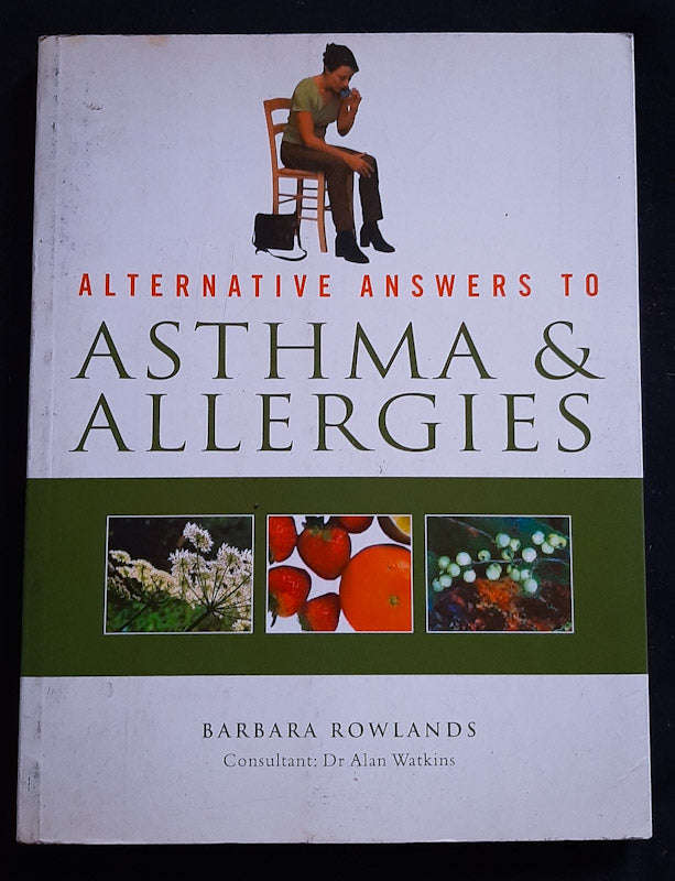Alternative Answers To Asthma & Allergies (Barbara Rowlands)