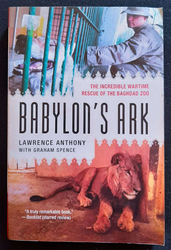 Babylon'S Ark: The Incredible Wartime Rescue Of The Baghdad Zoo (Lawrence Anthony)