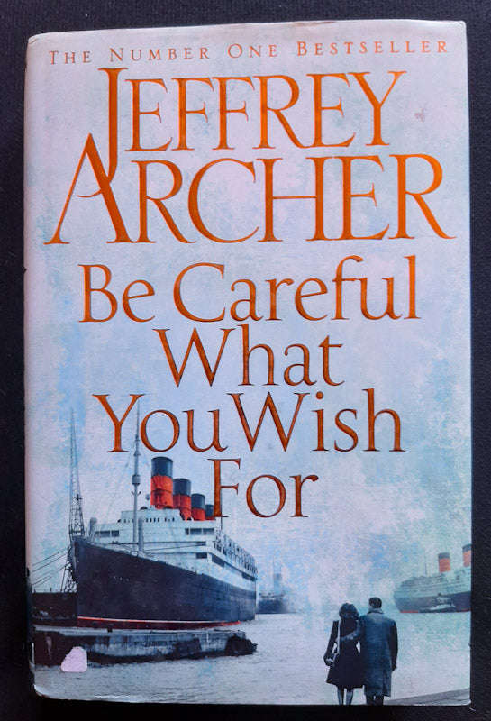 Be Careful What You Wish For (The Clifton Chronicles #4) (Jeffrey Archer)