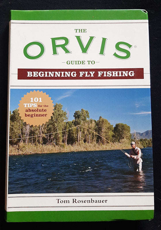 The Orvis Guide To Beginning Fly Fishing - 101 Tips For The Absolute Beginner (Tom Rosenbauer)
