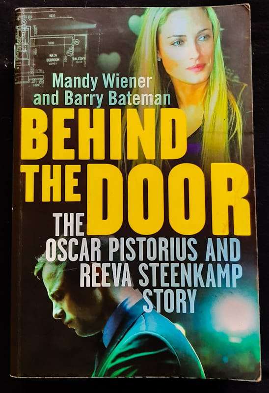 Behind The Door: The Oscar Pistorius And Reeva Steenkamp Story (Mandy Wiener)