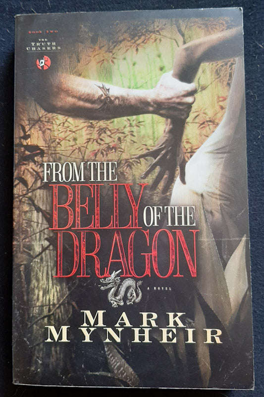 From the Belly of the Dragon (The Truth Chasers #2 ) (Mark Mynheir)