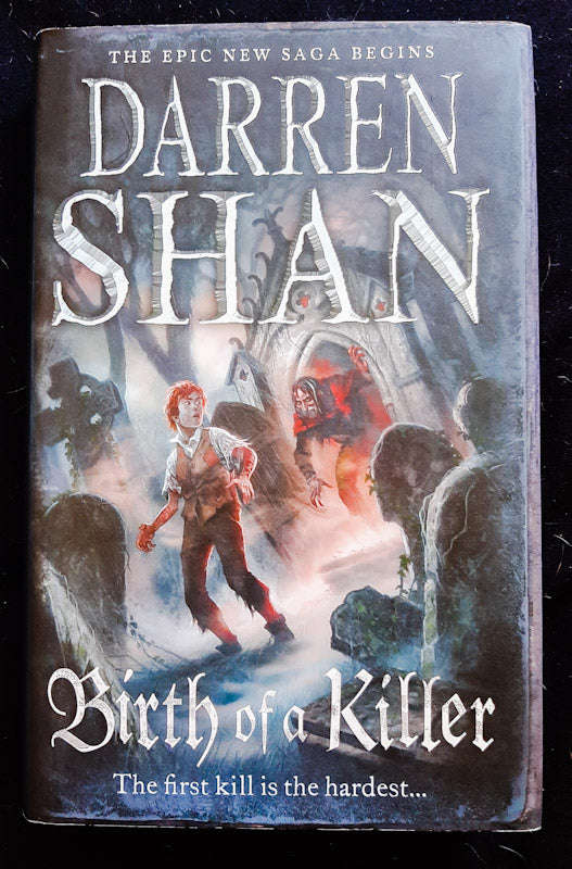 Birth of a Killer (The Saga of Larten Crepsley #1) (Darren Shan)