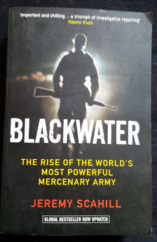Blackwater: The Rise Of The World'S Most Powerful Mercenary Army (Jeremy Scahill)