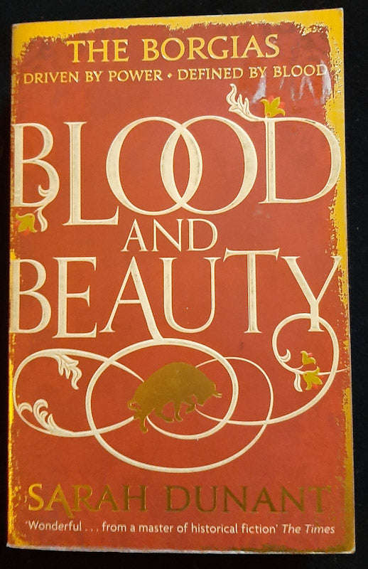 Blood & Beauty: The Borgias (Borgias #1) (Sarah Dunant)