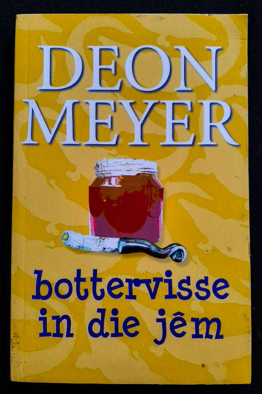 Bottervisse In Die Jêm (Deon Meyer
