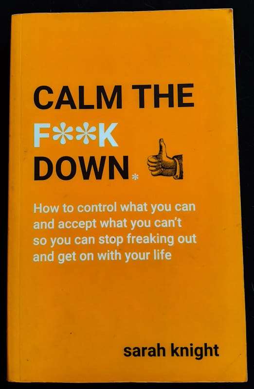 Calm The F*Ck Down (Sarah Knight)