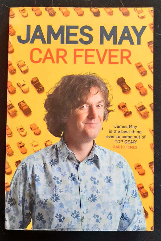 Car Fever: Dispatches from Behind the Wheel (James May)