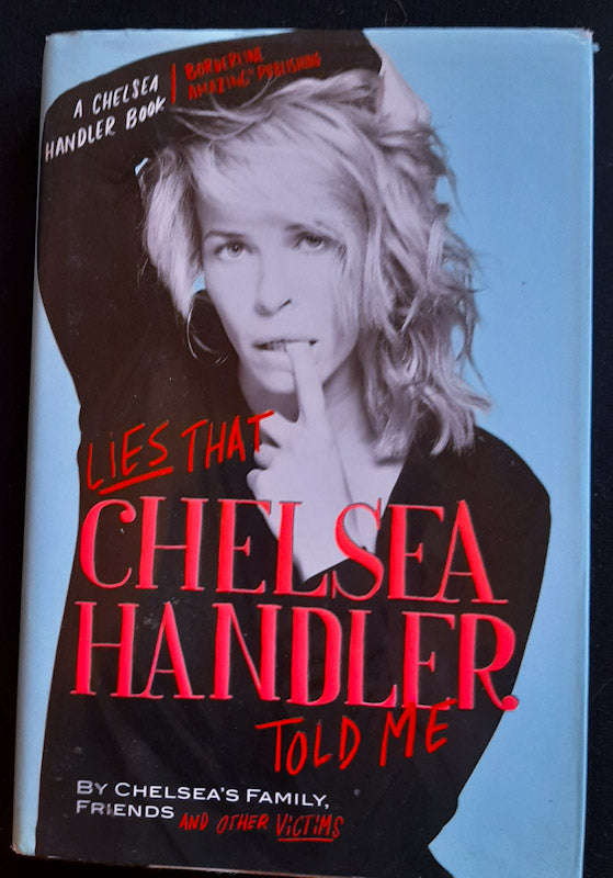 Lies That Chelsea Handler Told Me (Chelsea Handler)