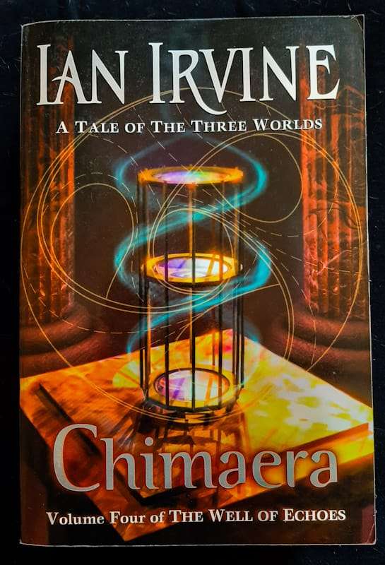 Chimaera (The Well Of Echoes #4) (Ian Irvine)