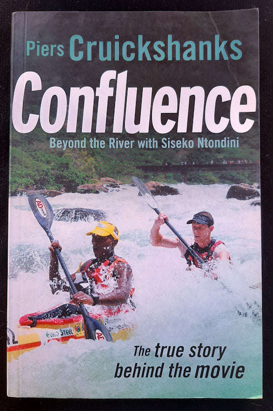 Confluence: Beyond the River with Siseko Ntondini (Piers Cruickshanks, Siseko Ntondini)