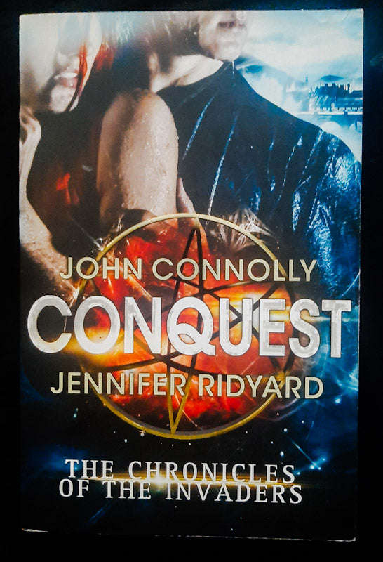 Conquest (The Chronicles of the Invaders #1) (John Connolly)
