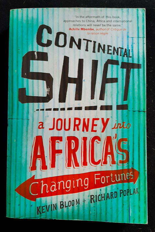 Continental Shift: A Journey In Africa'S Changing Fortunes (Kevin Bloom)