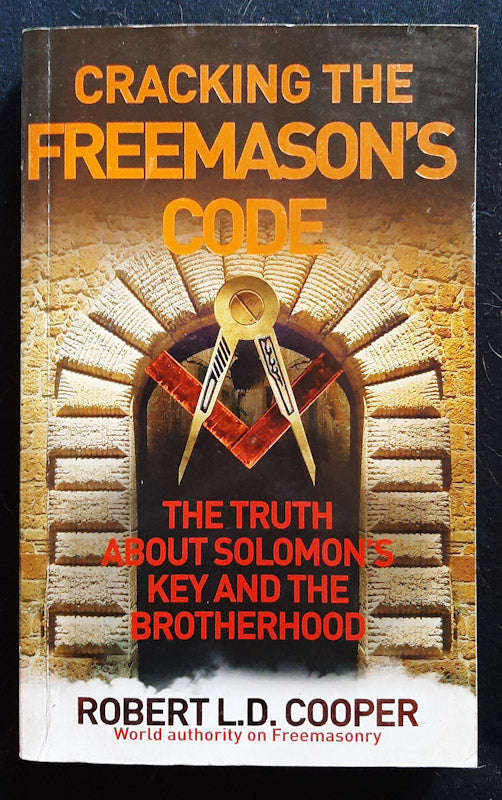 Cracking The Freemasons Code: The Truth About Solomon'S Key And The Brotherhood (Robert Ld Cooper)