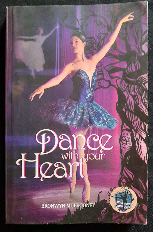 Dance with your Heart (SA Ballet Academy, # 1) (Bronwyn Mulrooney)