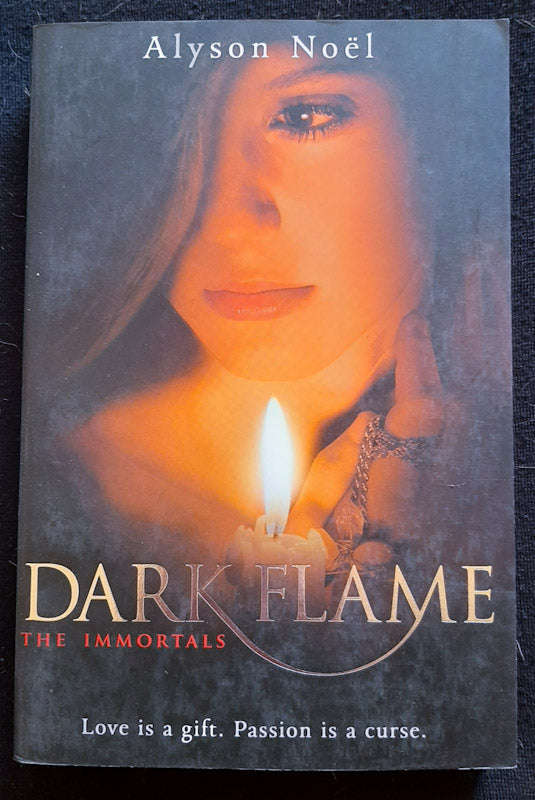 Dark Flame (The Immortals #4) (Alyson Noel)