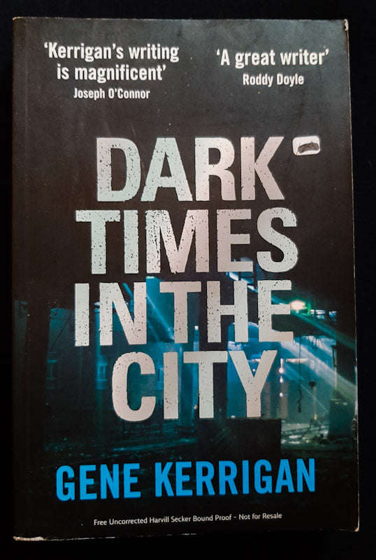 Dark Times in the City (Gene Kerrigan)