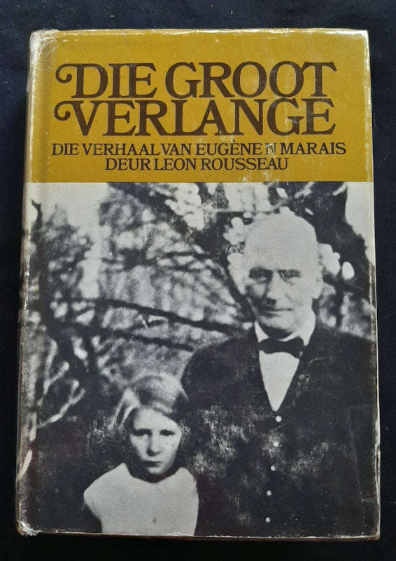 Die Groot Verlange: Die Verhaal Van Eugne N. Marais (Leo