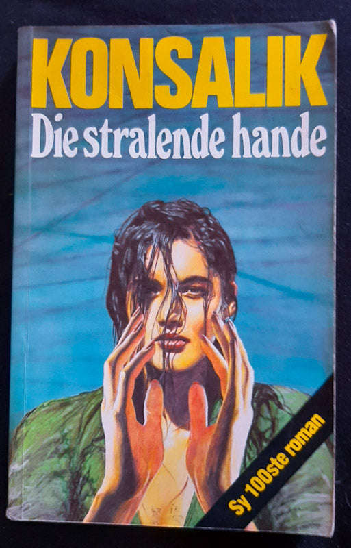 Die stralende hande (H.G. Konsalik)