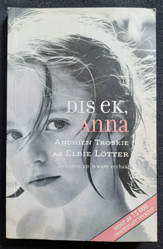 Dis Ek, Anna (Anchien Troskie)