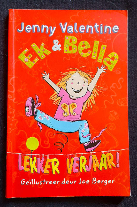 Ek En Bella: Lekker Verjaar (Jenny Valentine)