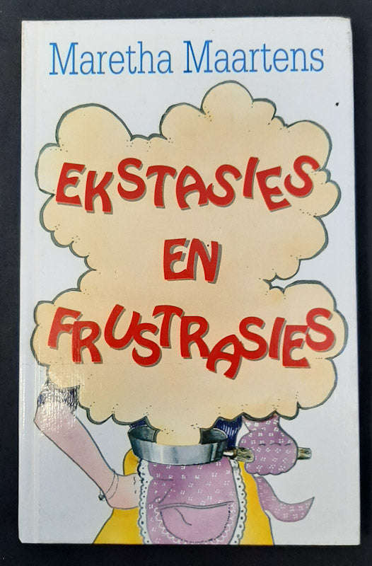 Ekstasies En Frustrasies (Maretha Maartens)