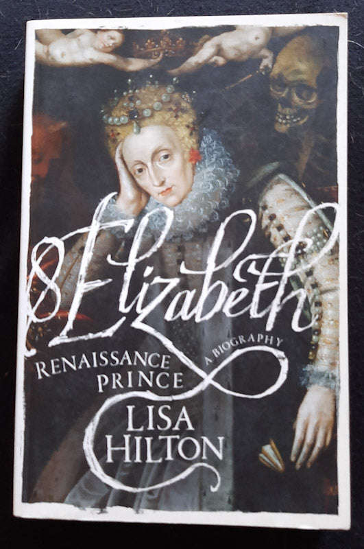 Elizabeth: Renaissance Prince (Lisa Hilton)