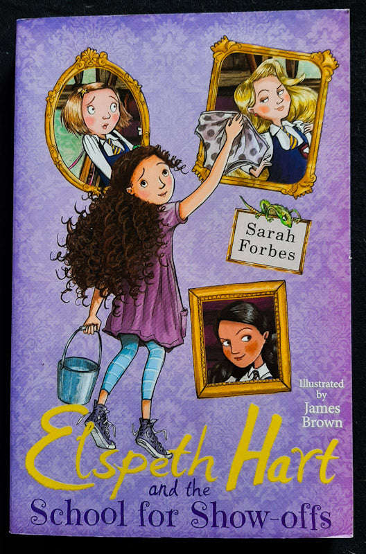 Elspeth Hart And The School For Show-Offs (Elspeth Hart #1) (Sarah Forbes)