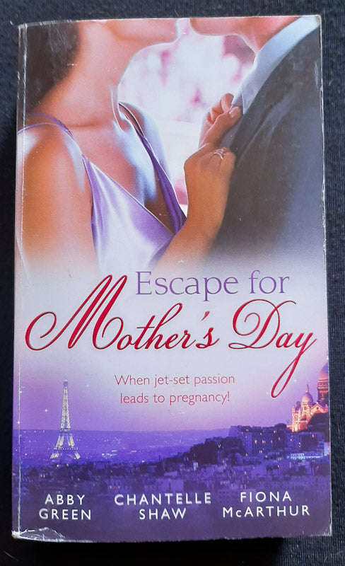 Escape For Mother'S Day (Abbey Green, Chantelle Shaw, Fiona Mcarthur)