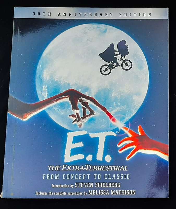 E.T. The Extra-Terrestrial from Concept to Classic: The Illustrated Story of the Film and the Fil...