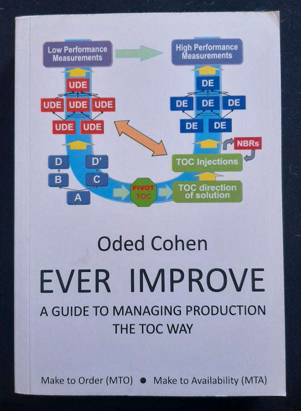 Ever Improve: A Guide To Managing Production The Toc Way (Oded Cohen)