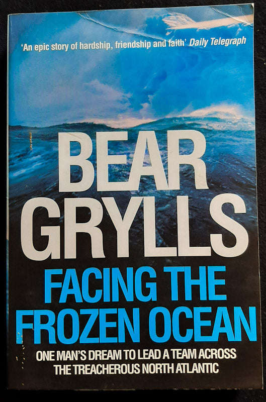 Facing The Frozen Ocean (Bear Grylls)