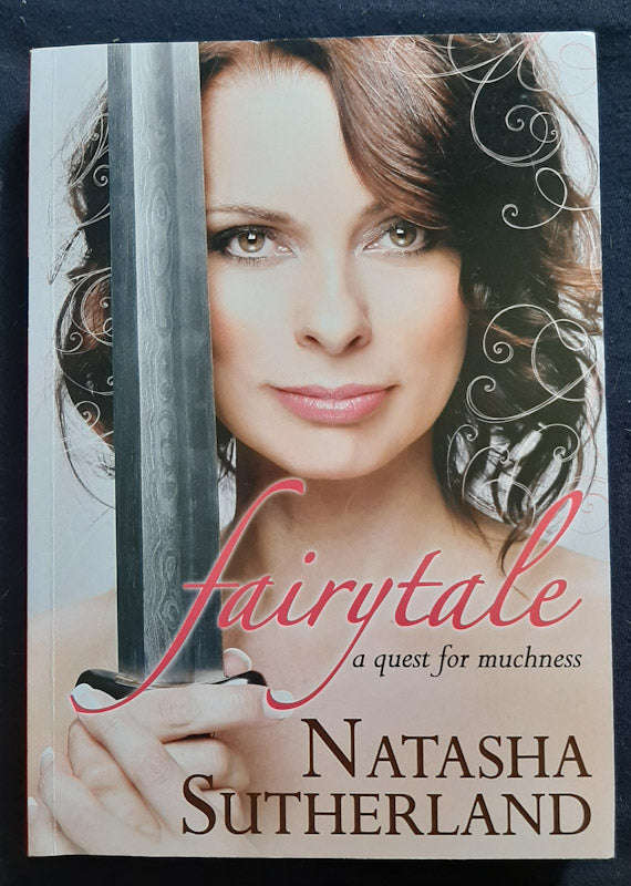 Fairytale: A quest for muchness (Natasha Sutherland)