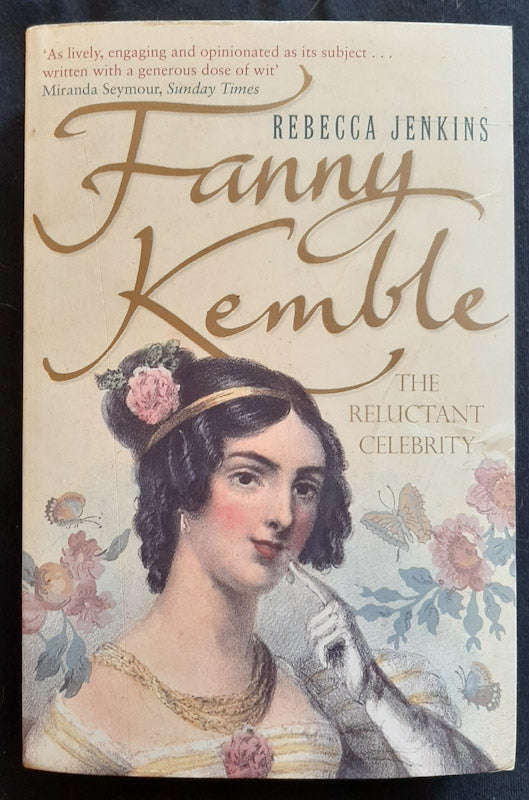 Fanny Kemble: A Reluctant Celebrity (Rebecca Jenkins)