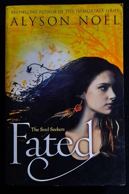 Fated (The Soul Seekers #1) (Alyson Noel)