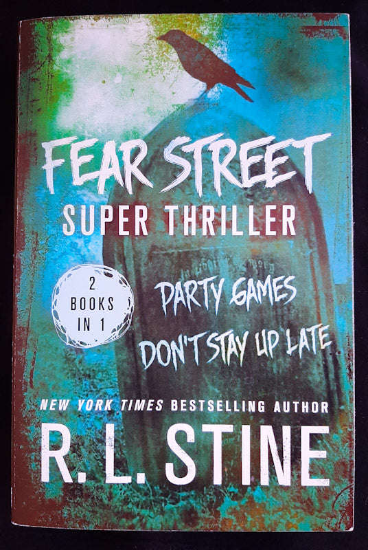 Fear Street Super Thriller: Party Games / Don'T Stay Up Late (Fear Street Relaunch #1-2) (R.L. St...