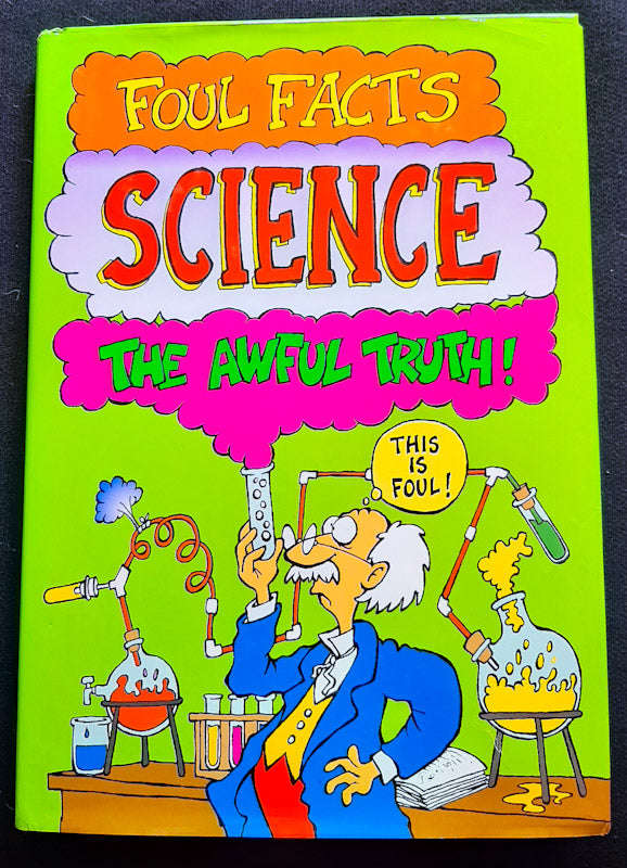 Foul Facts Science: The Awful Truth (Extra Large Hardcover)