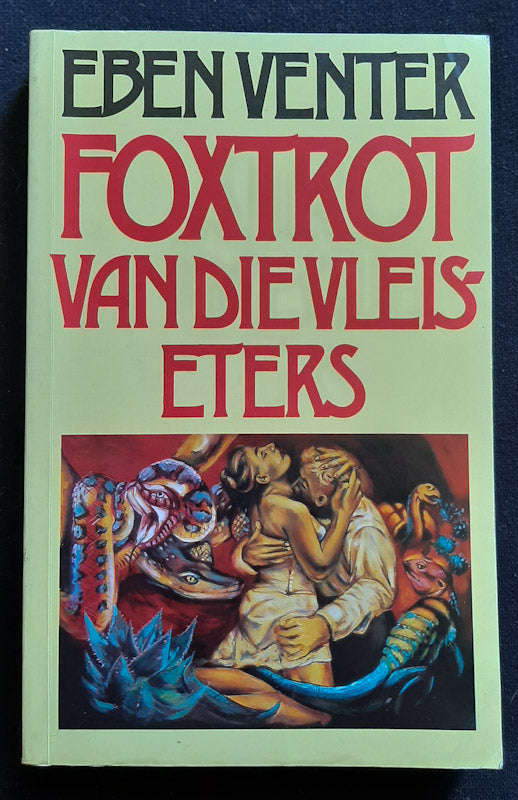 Foxtrot van die vleisveters (Eben Venter)