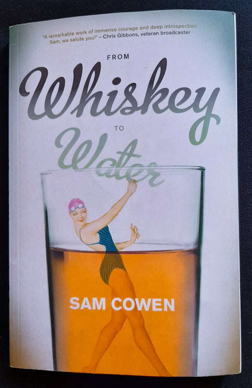 From Whiskey to Water (Sam Cowen)